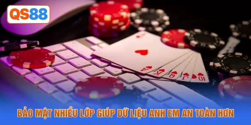 Bảo mật nhiều lớp giúp dữ liệu anh em an toàn hơn