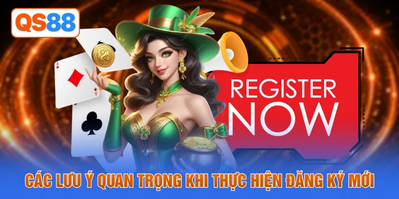 Các lưu ý quan trọng khi thực hiện đăng ký mới