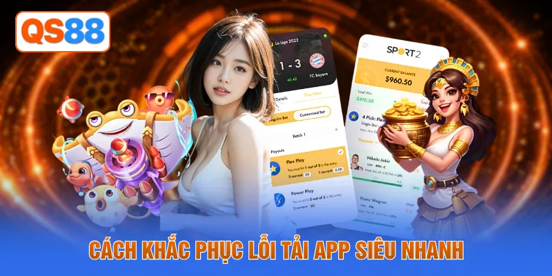 Cách khắc phục lỗi tải app siêu nhanh
