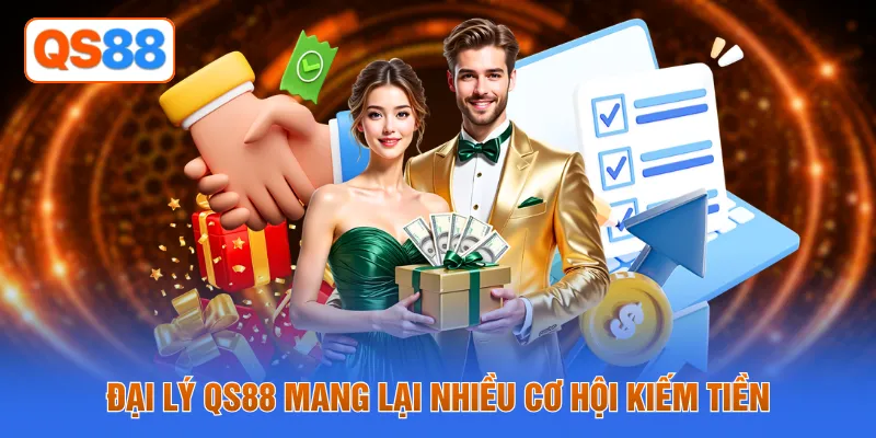 Đại lý QS88 mang lại nhiều cơ hội kiếm tiền