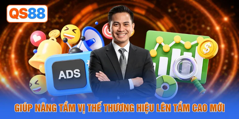 Giúp nâng tầm vị thế thương hiệu lên tầm cao mới