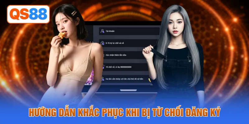 Hướng dẫn khắc phục khi bị từ chối đăng ký