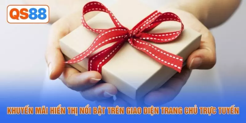 Khuyến mãi hiển thị nổi bật trên giao diện trang chủ trực tuyến