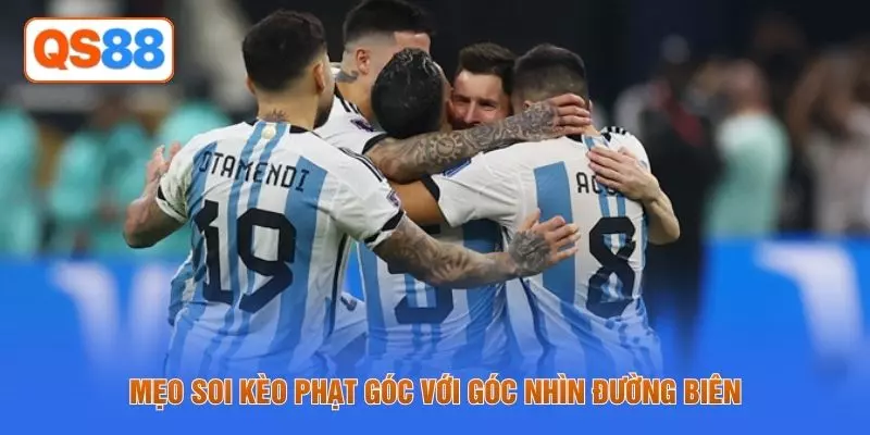 Mẹo soi kèo phạt góc với góc nhìn đường biên