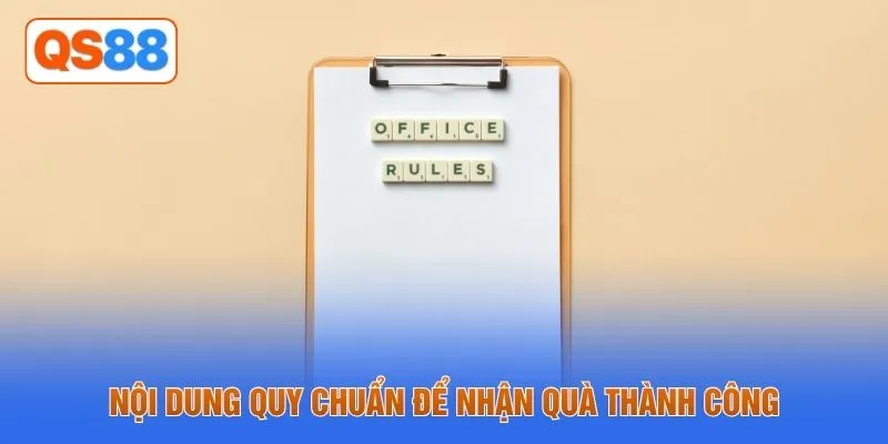 Nội dung quy chuẩn để nhận quà thành công